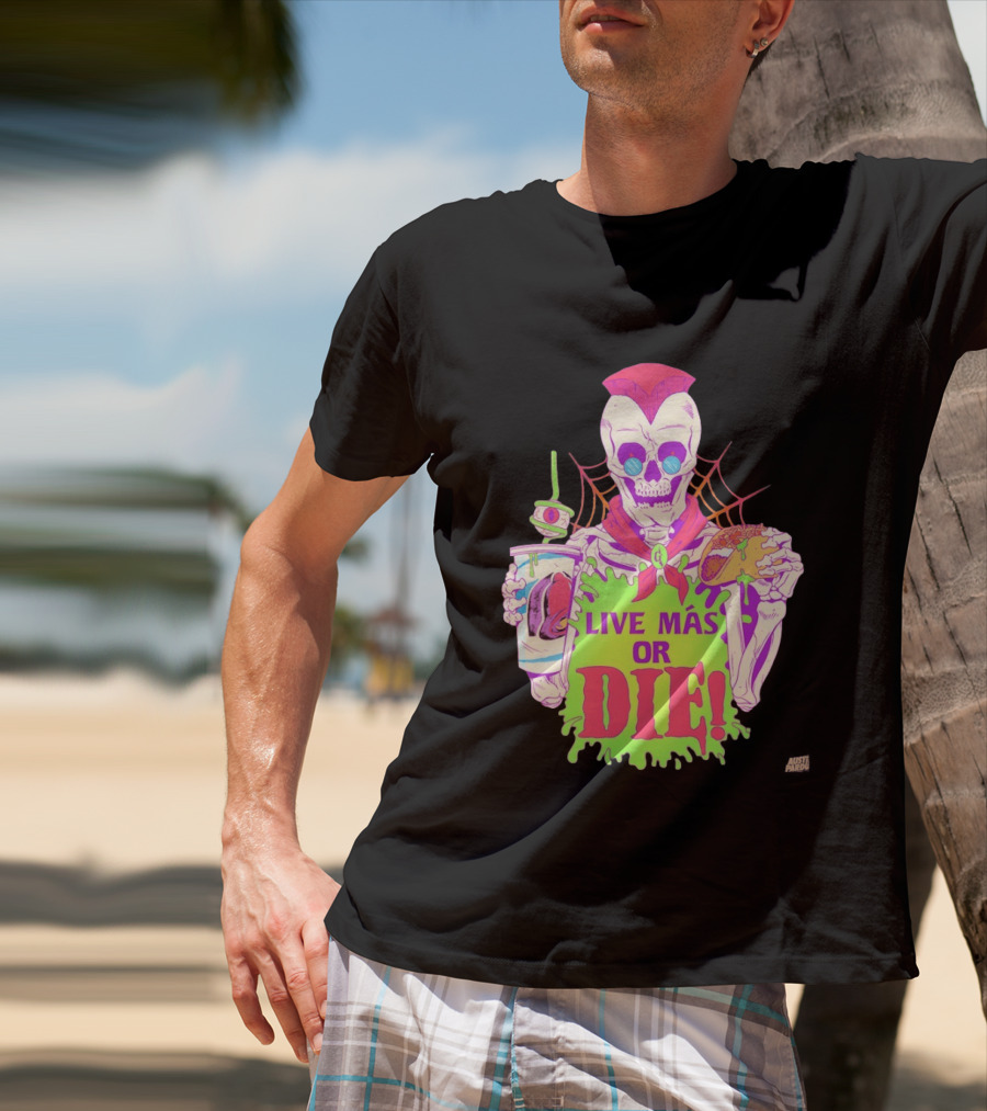 Live Más Or Die Skeleton With Taco And Drink Halloween T-Shirt