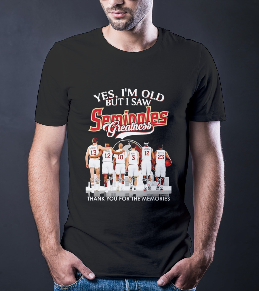 Yes I'm Old But I Saw Seminoles Greatness Thank You For The Memories T-Shirt