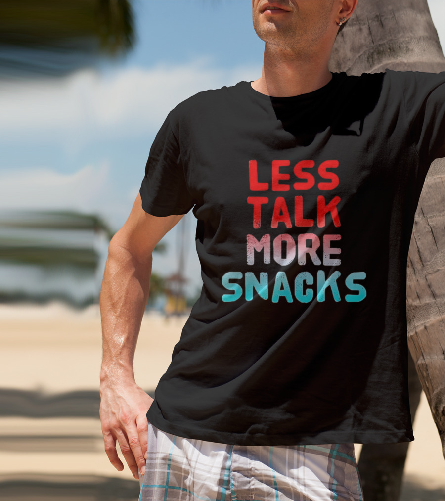 Less Talk More Snacks Bold Colorful T-Shirt