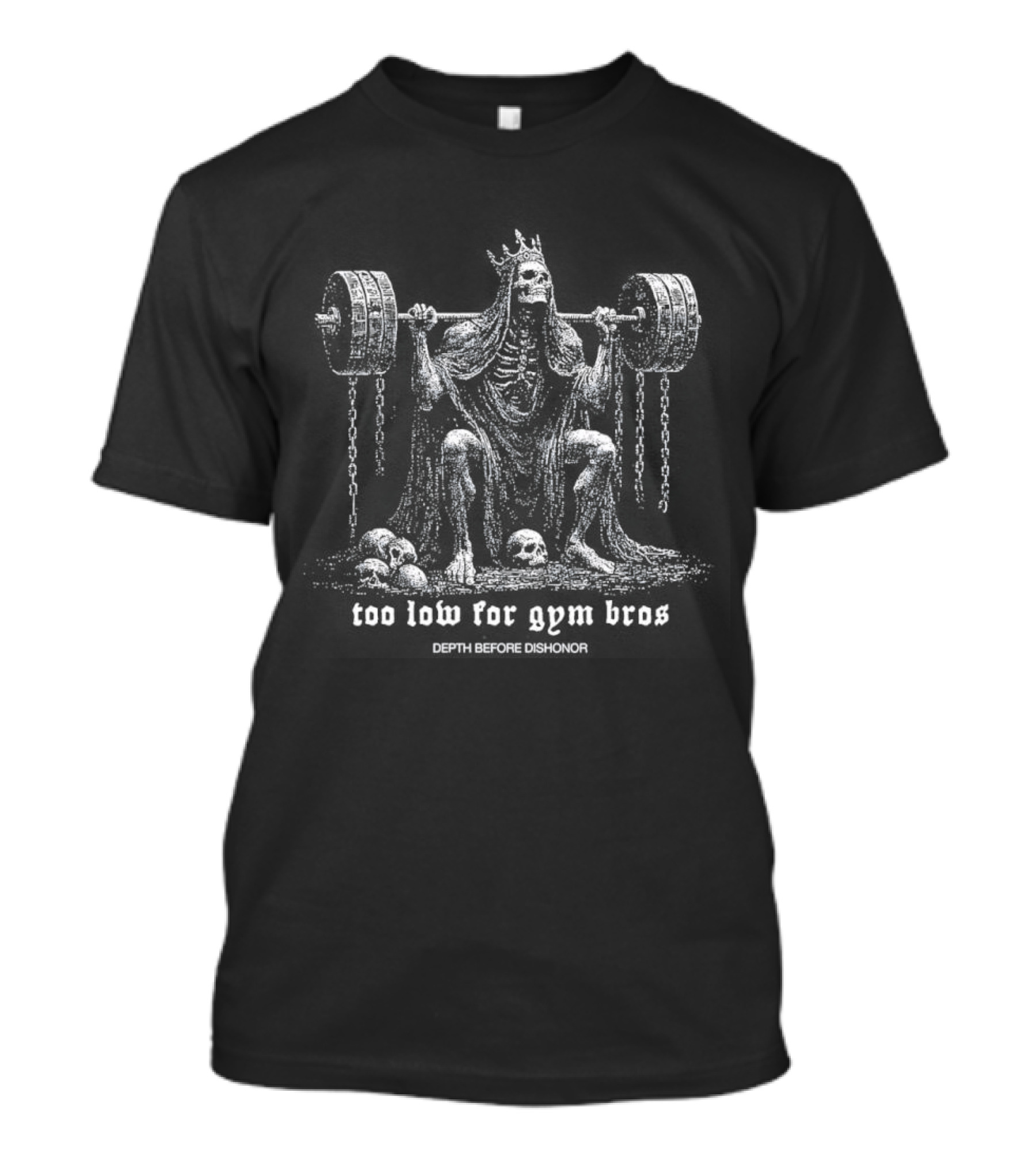 Skeleton Too Low For Gym Bros Depth Before Dishonor Pun T-Shirt