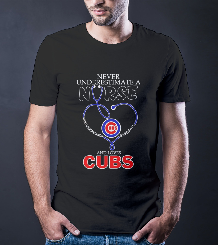 Never Underestimate A Nurse Who Understands Baseball And Loves Cubs T-Shirt