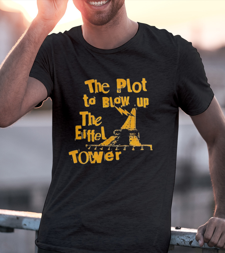 The Plot To Blow Up The Eiffel Tower Illustration Paris Iconography T-Shirt