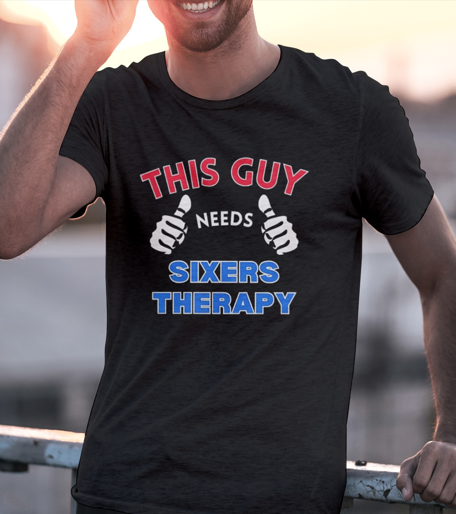 Philadelphia 76ers Fan Needs Sixers Therapy Fan Therapy T-Shirt
