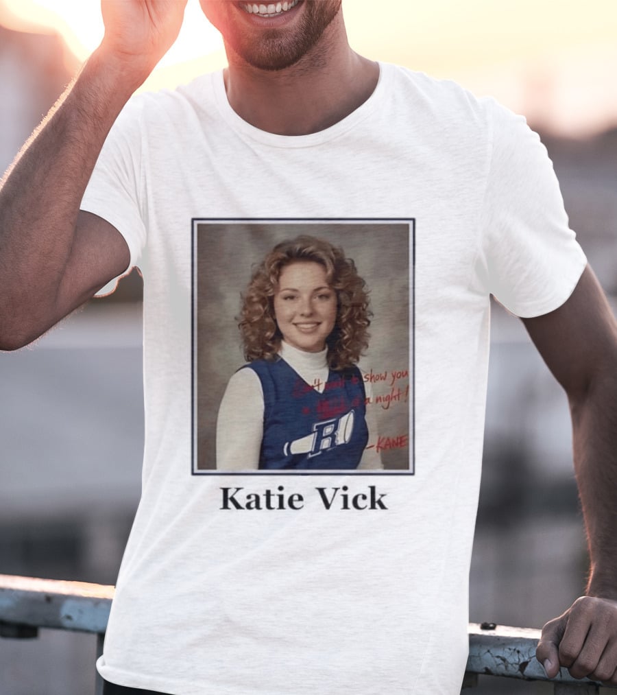 Katie Vick Cheerleader Kane Can't Wait To Show You A Hell Of A Night T-Shirt