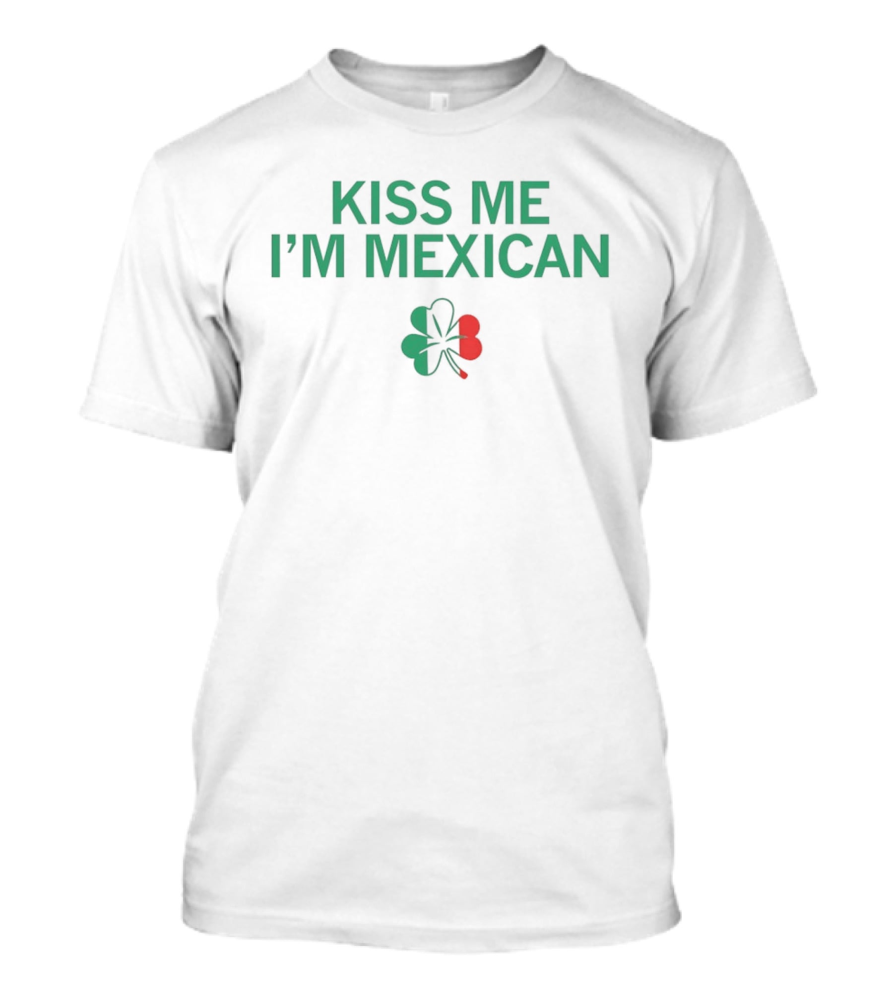 Kiss Me I'm Mexican St Patrick's Day Clover T-Shirt