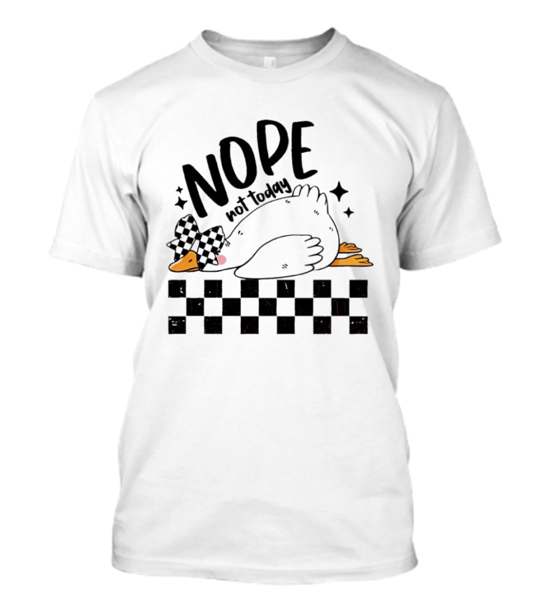 Nope Not Today Lazy Goose Checkered Flag T-Shirt