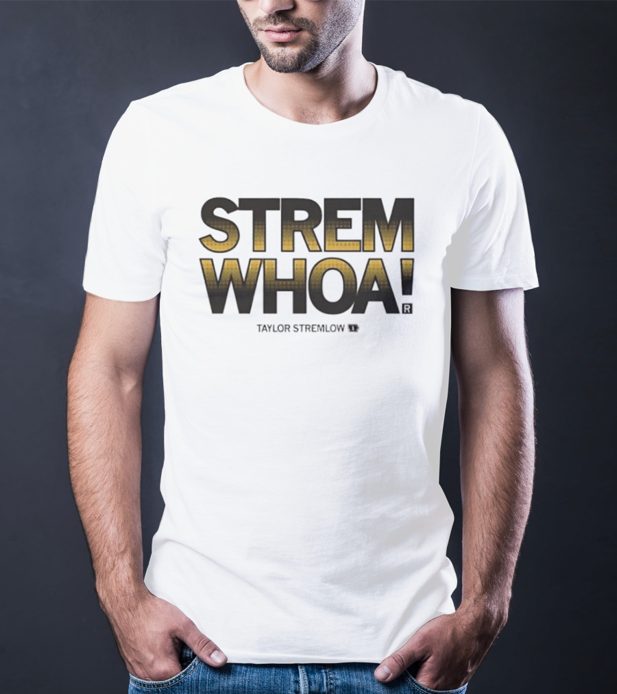 STREM WHOA Taylor Stremlow T-Shirt