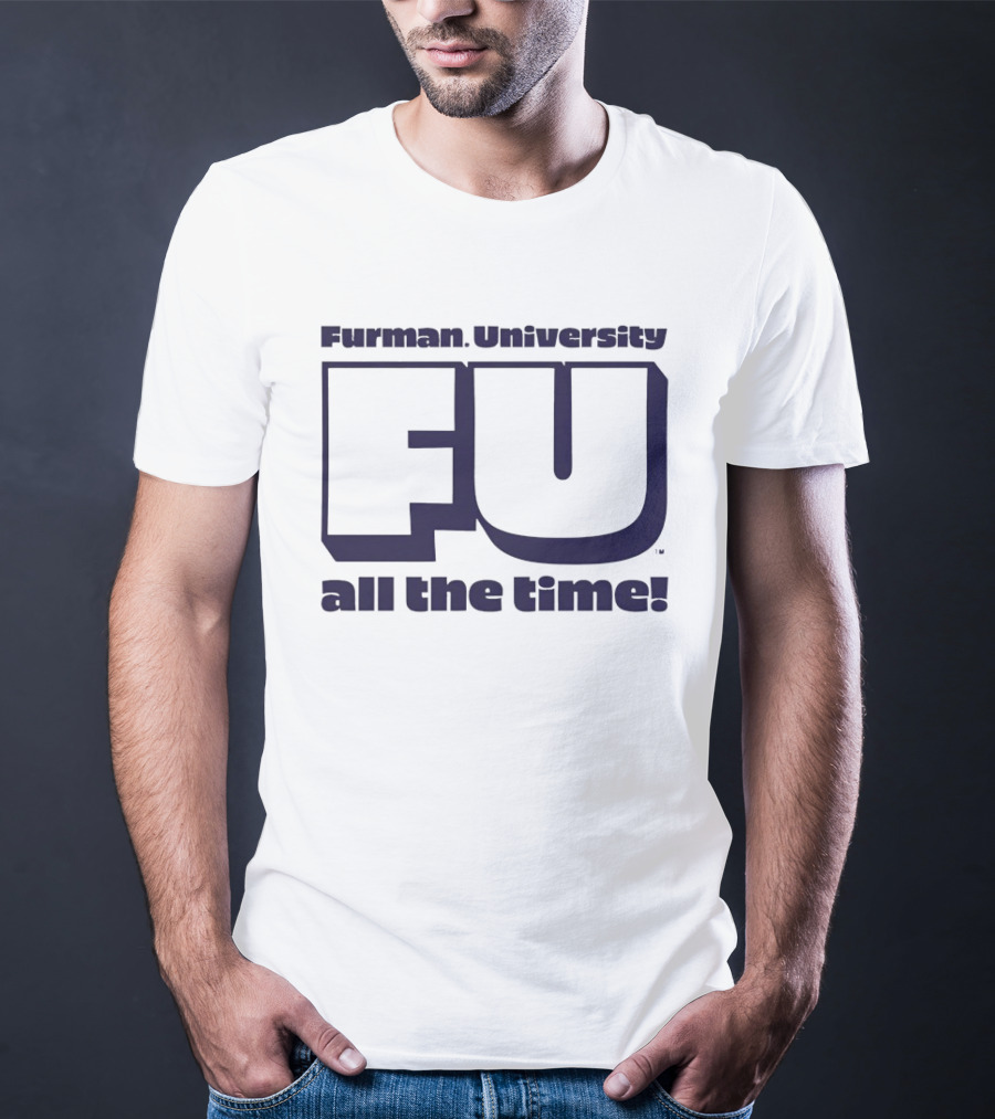 Furman University FU All The Time T-Shirt