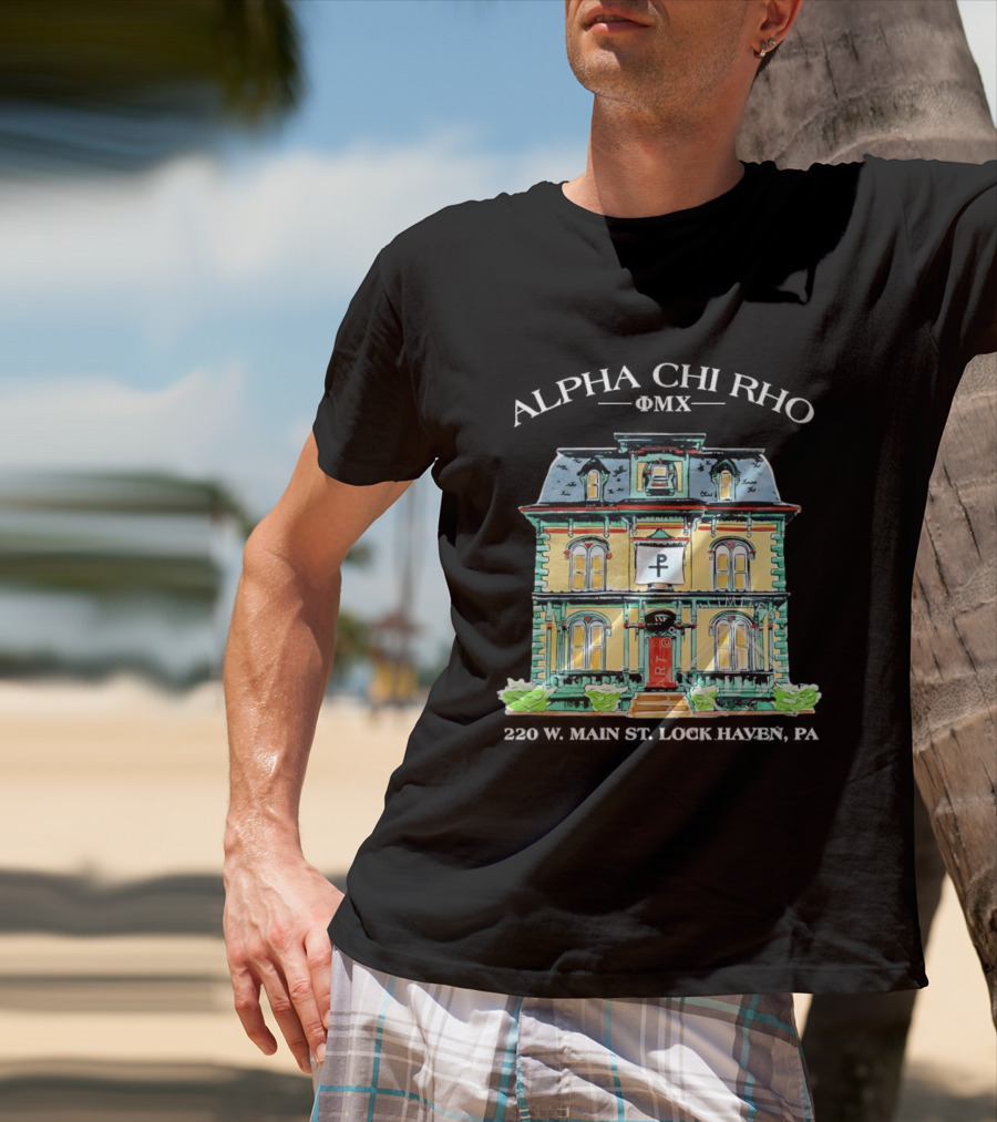 Alpha Chi Rho Fraternity House 220 W Main St Lock Haven PA T-Shirt