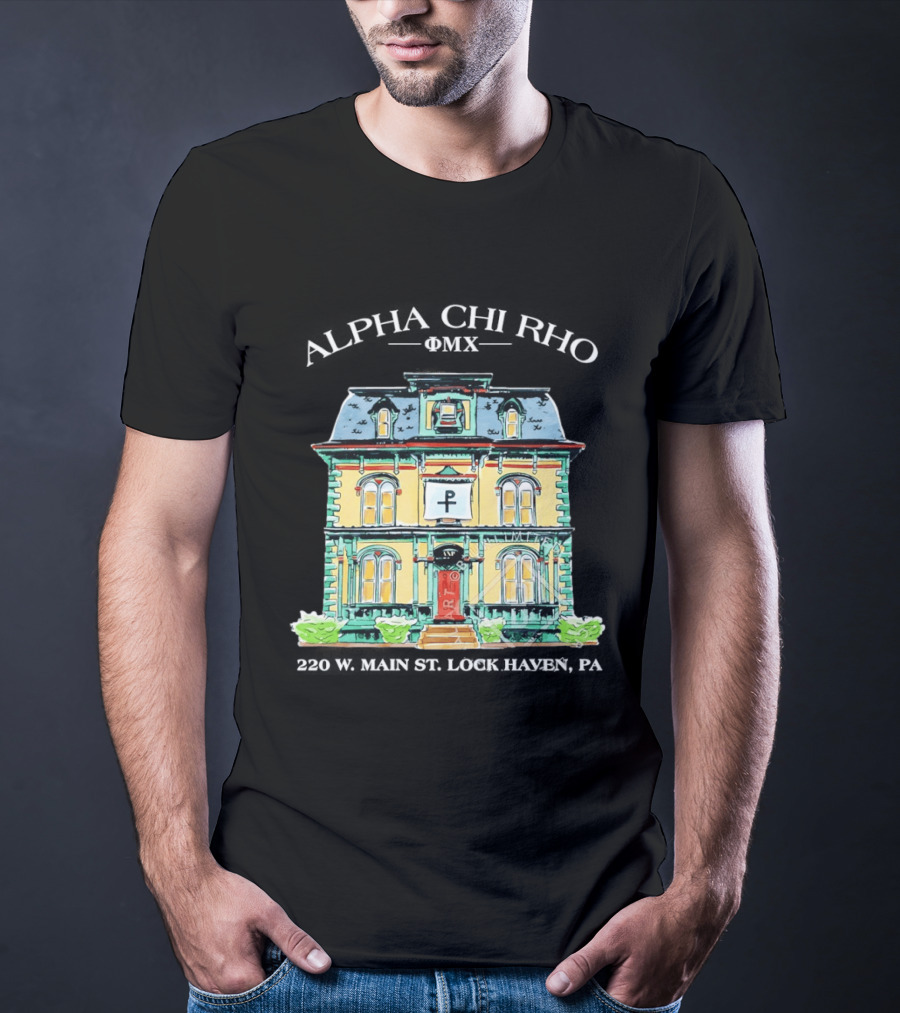 Alpha Chi Rho Fraternity House 220 W Main St Lock Haven PA T-Shirt