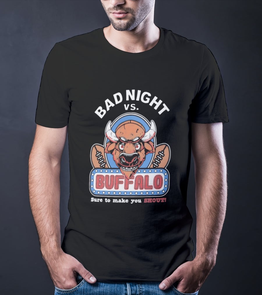 Bad Night Vs Buffalo Bills Inspiring Shout Out T-Shirt