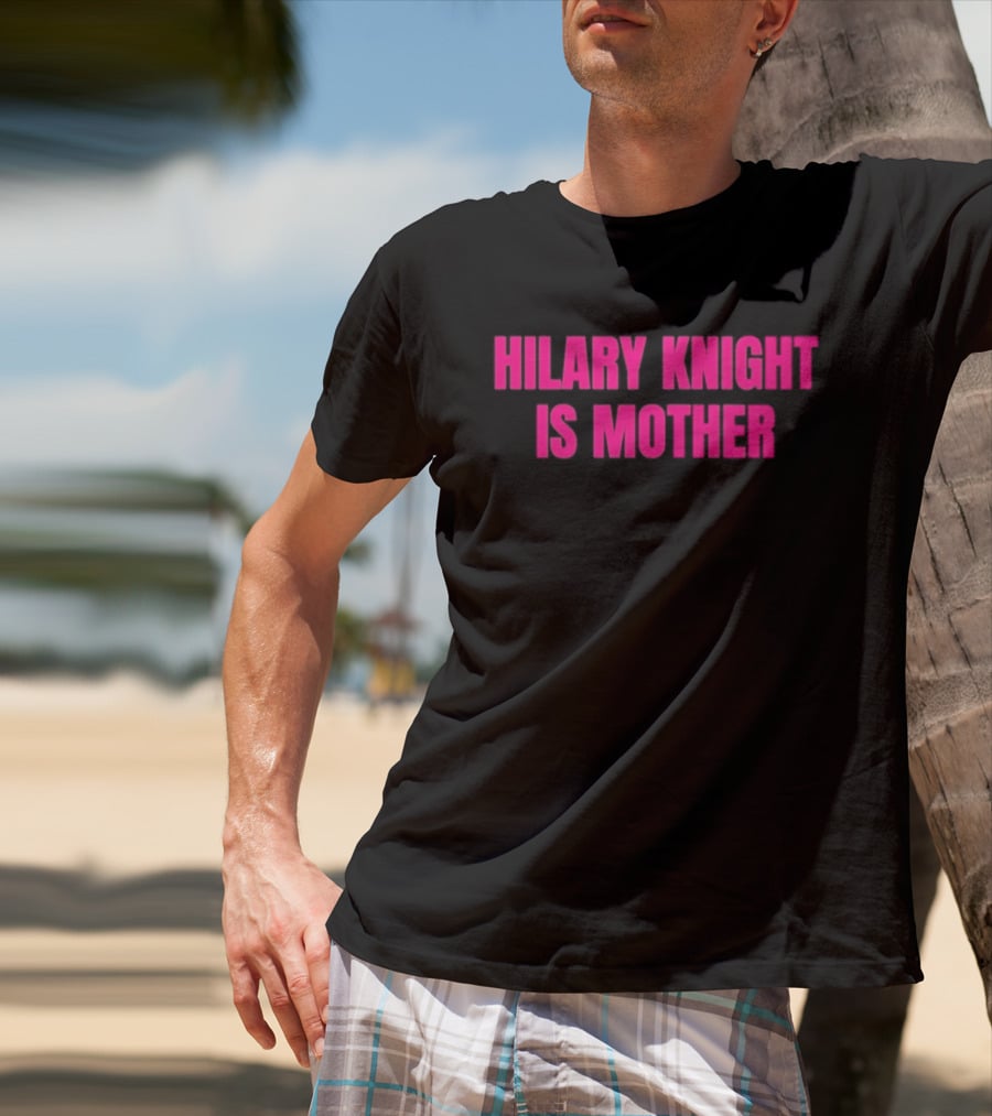 Hilary Knight Is Mother T-Shirt