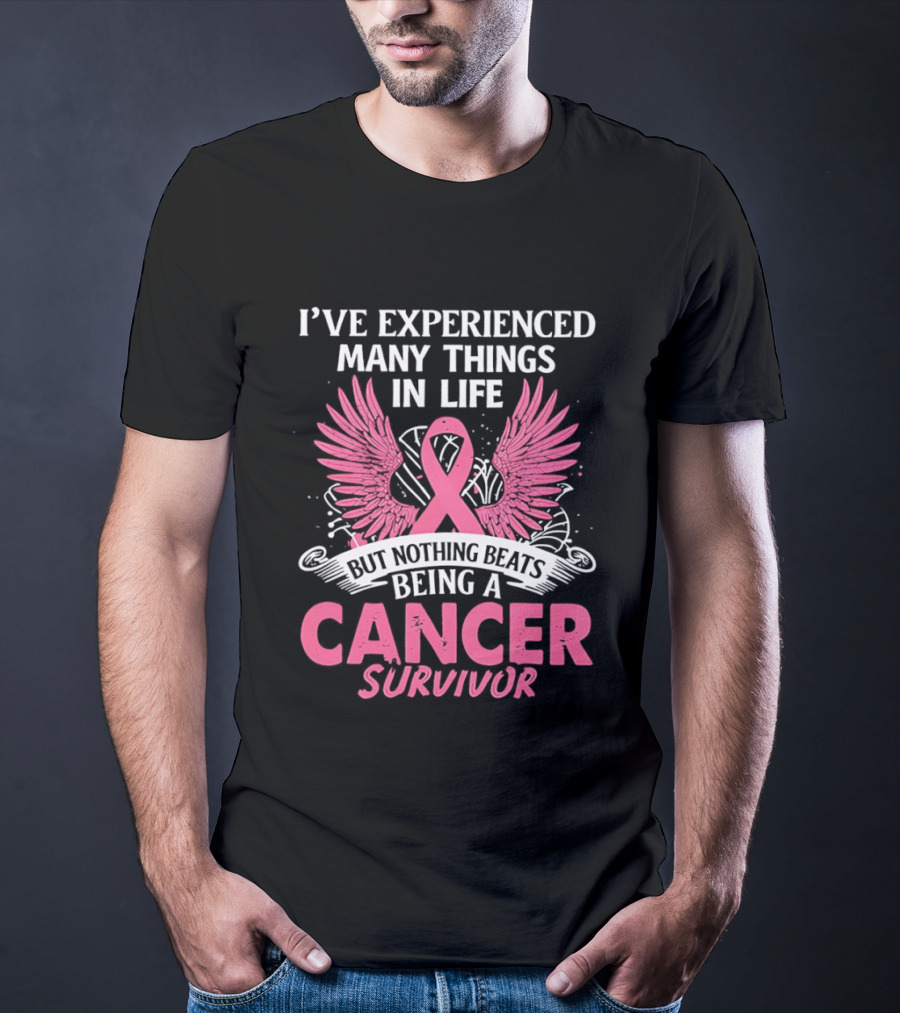 I've Experienced Many Things In Life Pink Ribbon Wings Cancer Survivor T-Shirt