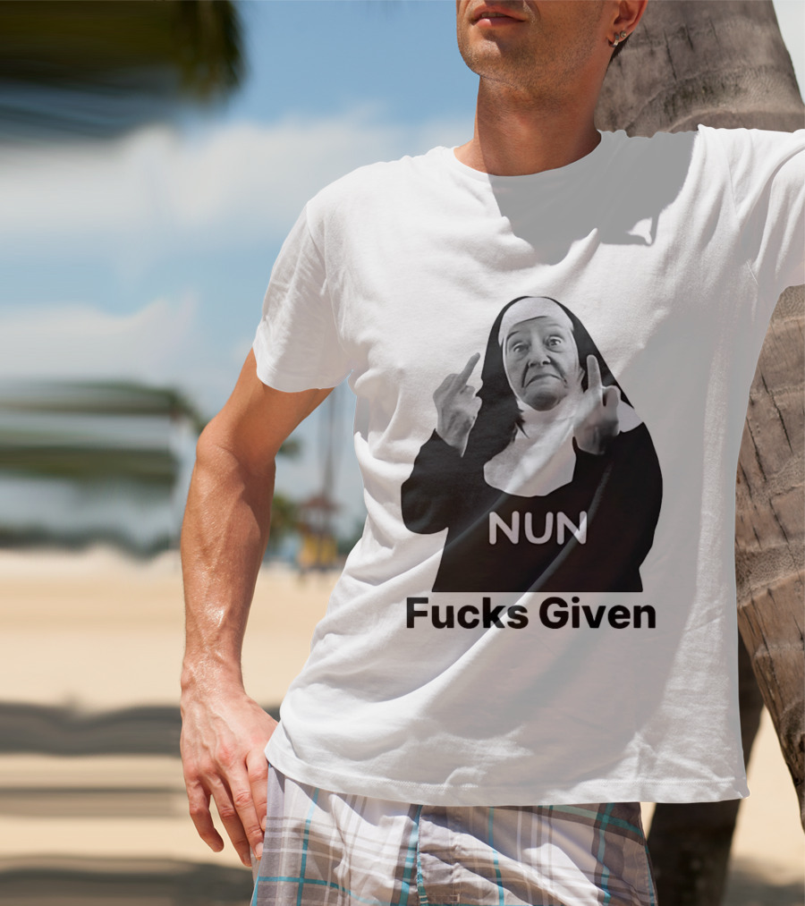 Nun Fcks Given Bold Statement Humor T-Shirt