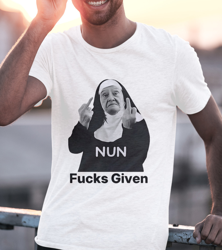 Nun Fcks Given Bold Statement Humor T-Shirt