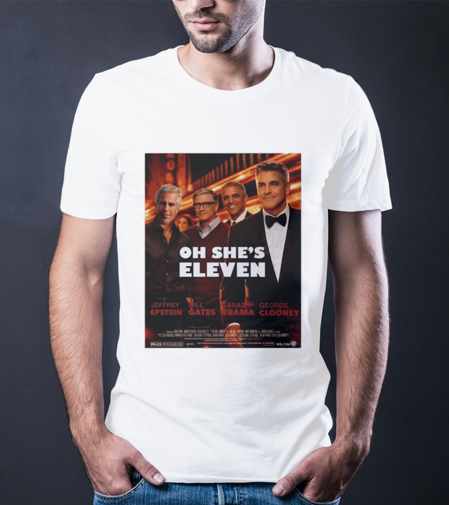 Oh She's Eleven Jeffrey Epstein Bill Gates Barack Obama George Clooney T-Shirt