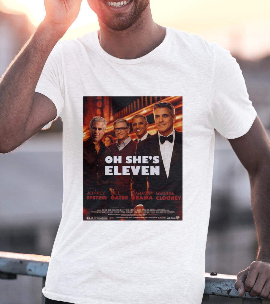 Oh She's Eleven Jeffrey Epstein Bill Gates Barack Obama George Clooney T-Shirt