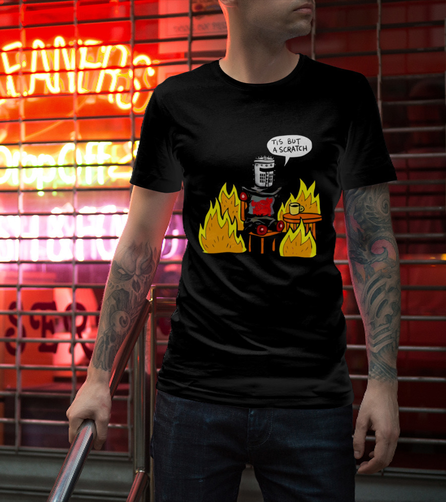 Tis But A Scratch Fire Humor With Helmet And Table Scene T-Shirt