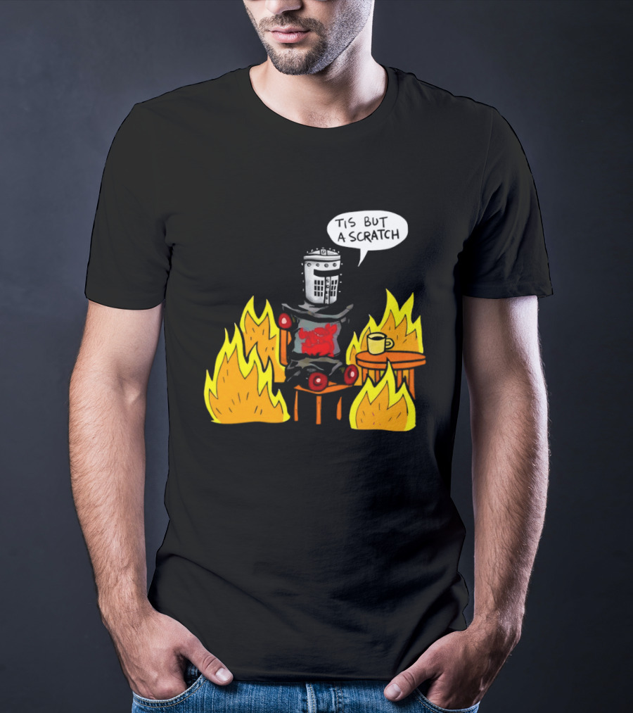 Tis But A Scratch Fire Humor With Helmet And Table Scene T-Shirt