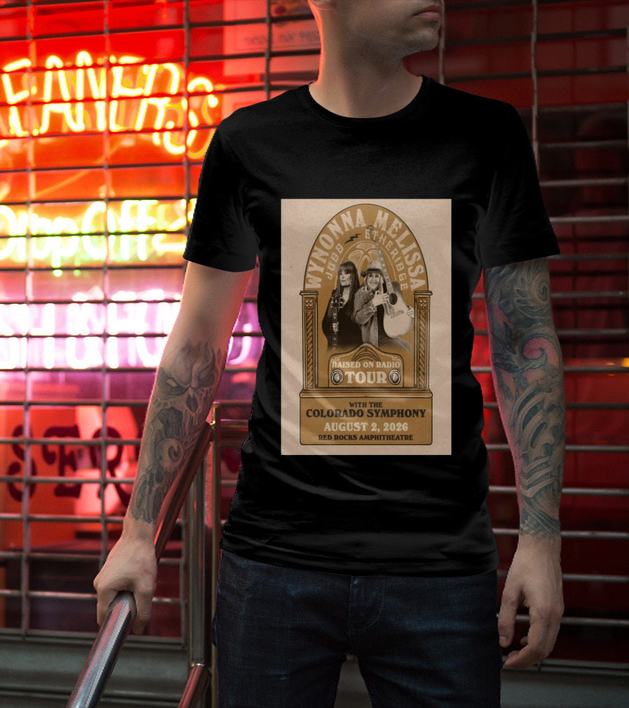 Wynonna Judd And Melissa Etheridge Raised On Radio Tour With Colorado Symphony August 2 2026 Red Rocks Amphitheatre T-Shirt
