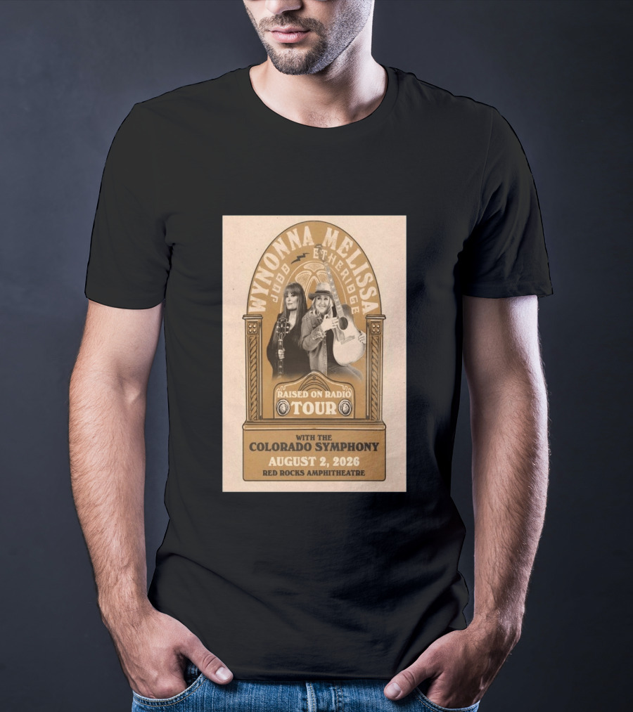 Wynonna Judd And Melissa Etheridge Raised On Radio Tour With Colorado Symphony August 2 2026 Red Rocks Amphitheatre T-Shirt