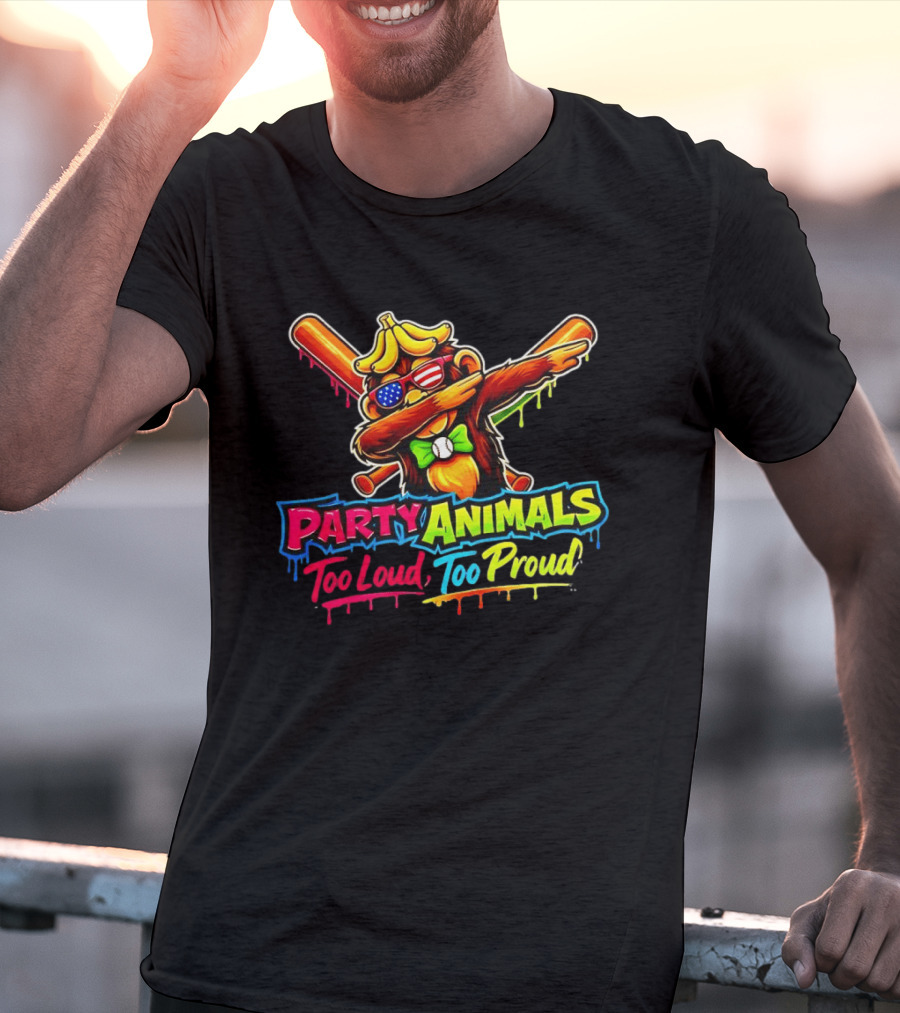 Party Animals Too Loud Too Proud Dabbing Monkey With Baseball Bats And Banana Hat T-Shirt