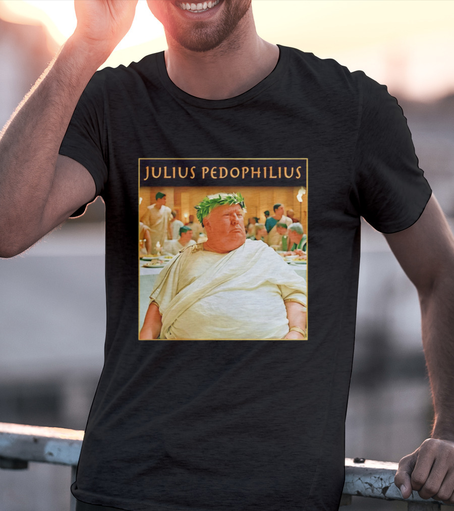 Julius Pedophilius Trump Fat T-Shirt