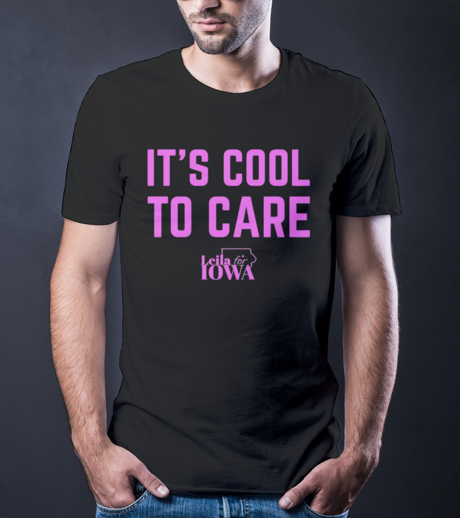 It's Cool To Care Leila Iowa T-Shirt
