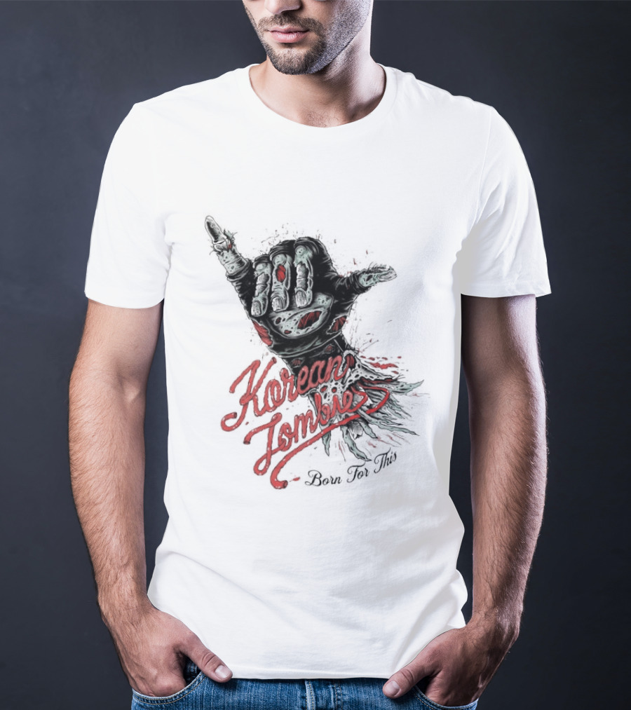 Korean Zombie Born For This Hand T-Shirt