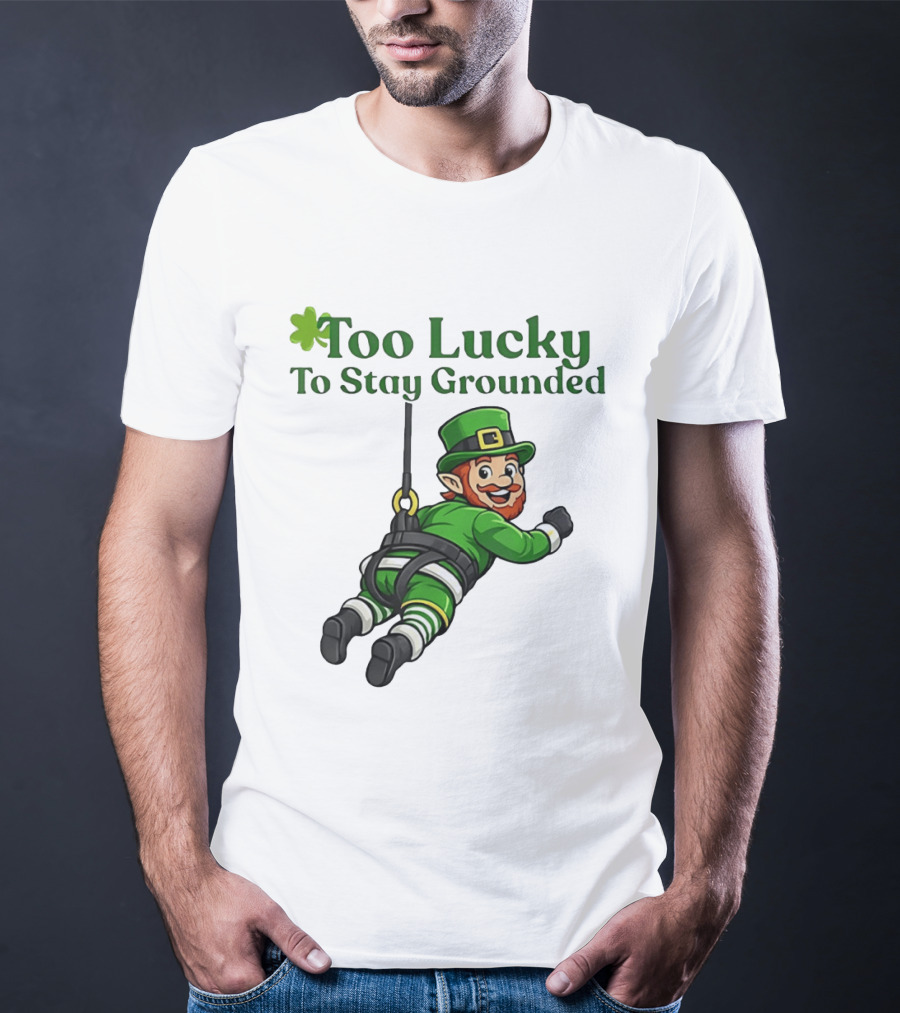 Too Lucky To Stay Grounded Leprechaun Bungee Jumping St Patrick's Day T-Shirt