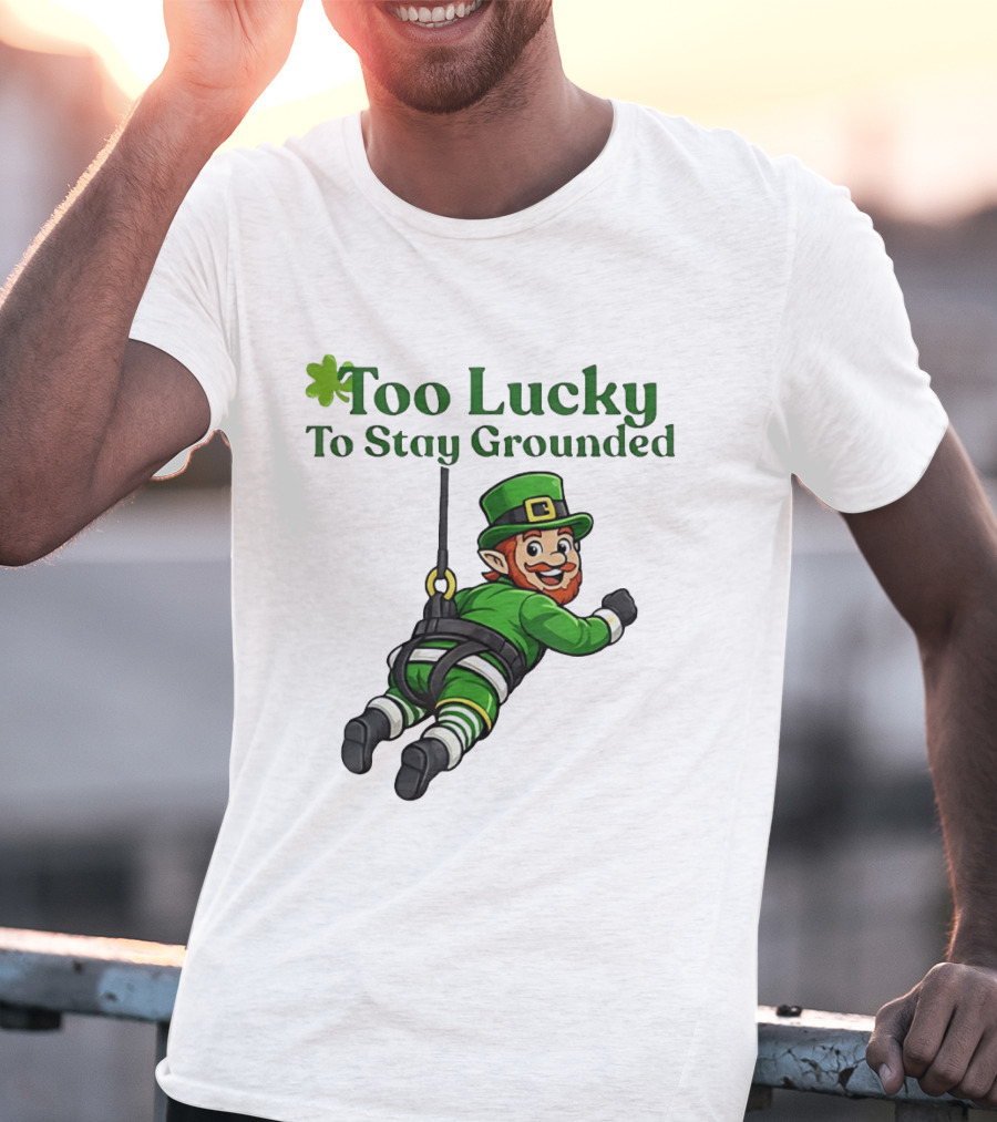 Too Lucky To Stay Grounded Leprechaun Bungee Jumping St Patrick's Day T-Shirt