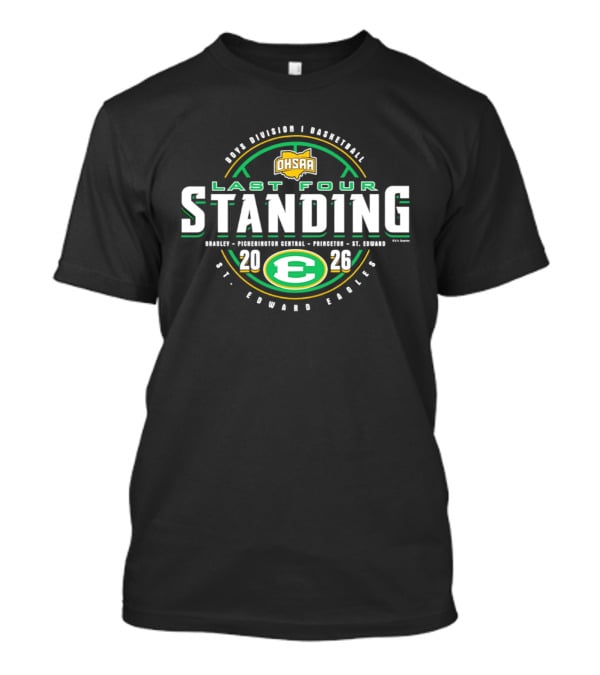 2026 OHSAA Boys Division I Basketball Last Four Standing St. Edward Eagles E T-Shirt