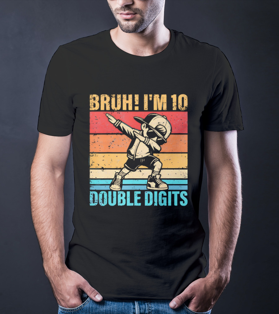 Bruh I'm 10 Dabbing Double Digits T-Shirt
