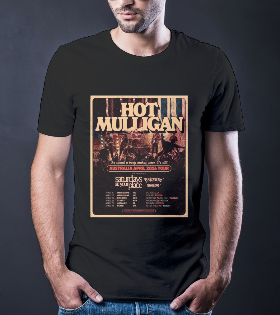 Hot Mulligan Australia April 2026 Tour The Sound A Body Makes Saturdays At Your Place Forests Teenage Joans T-Shirt