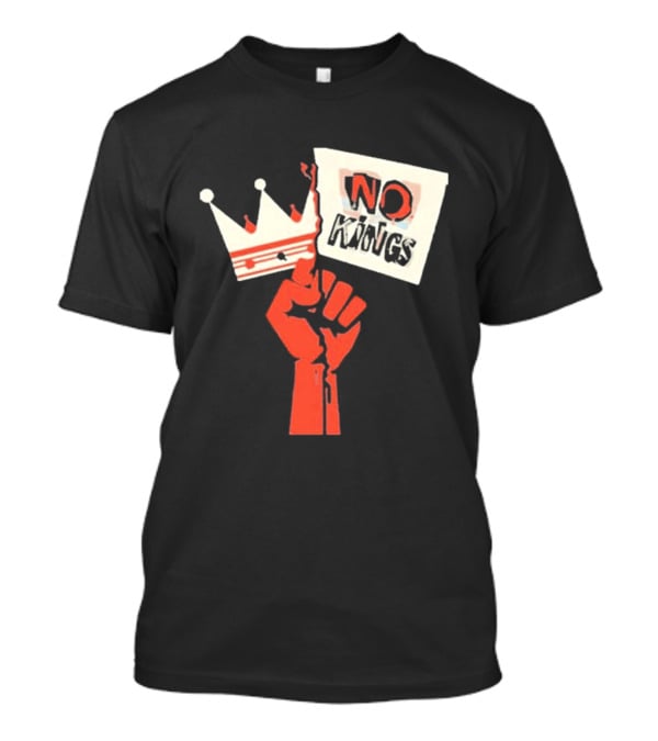 No Kings Protest Raised Fist Crown Sign T-Shirt