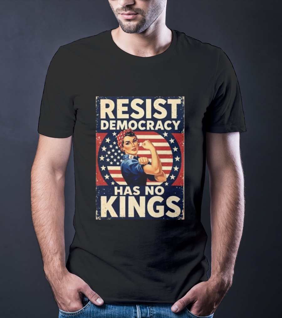 Resist Democracy Has No Kings Vintage Empowerment T-Shirt