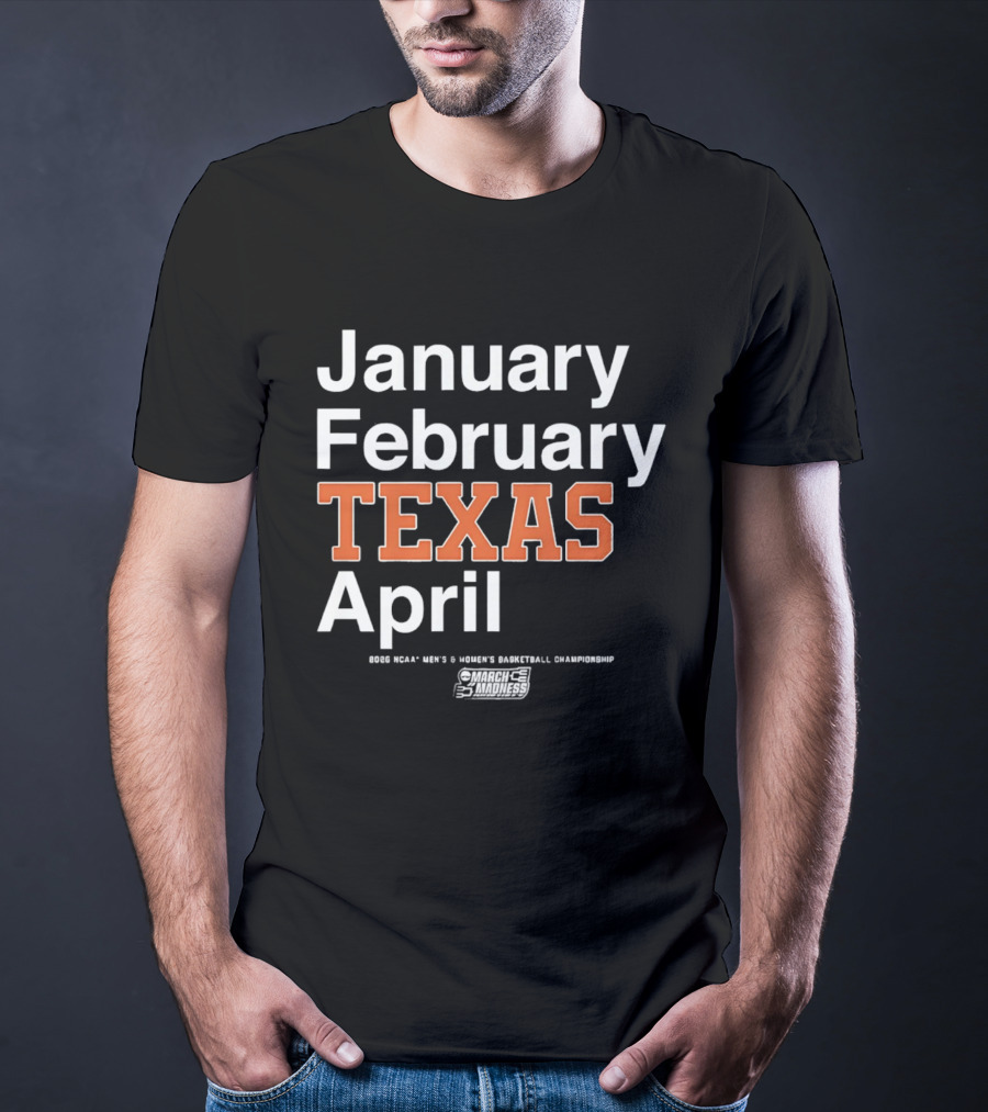 January February Texas April 2026 NCAA Men's Women's Basketball Championship T-Shirt