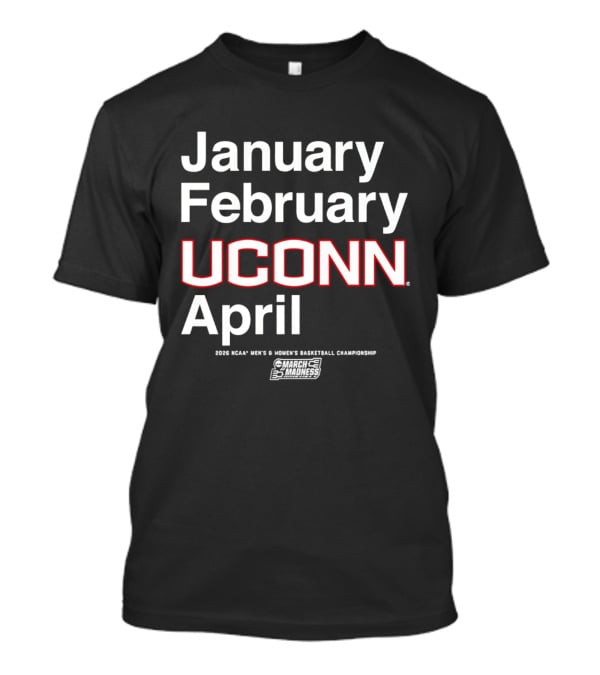UConn Huskies March Madness MBB WBB January February April 2026 T-Shirt