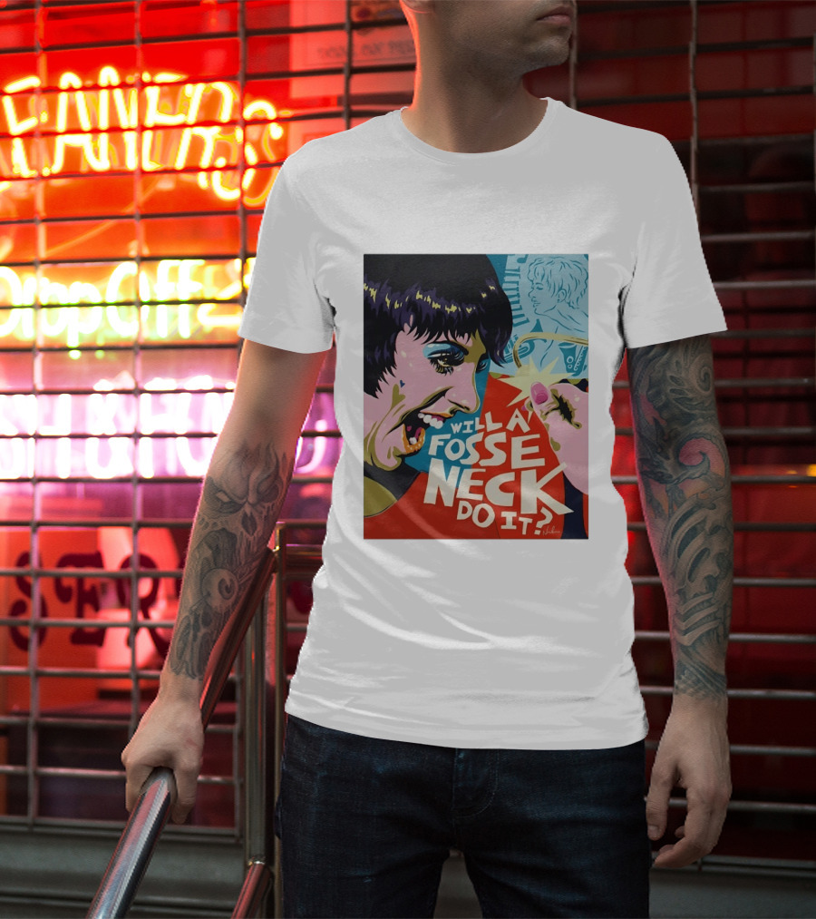Liza Minnelli Will A Fosse Neck Do It Painting Pop T-Shirt