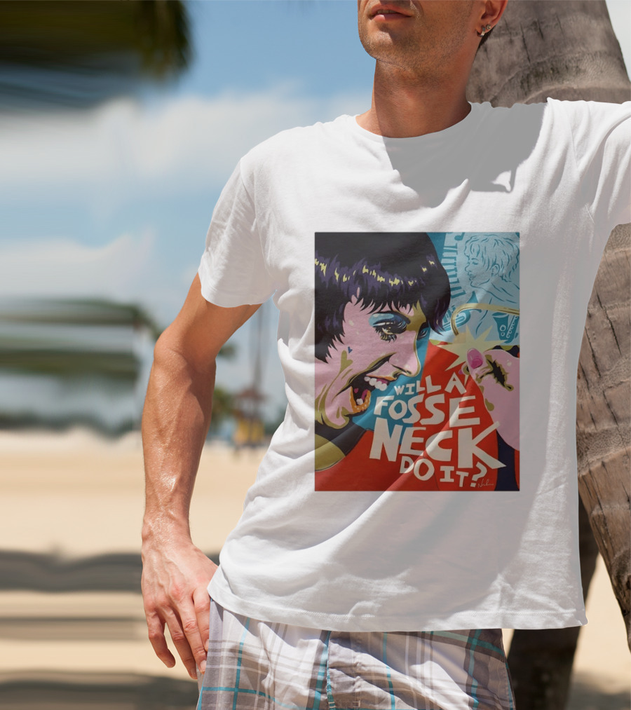 Liza Minnelli Will A Fosse Neck Do It Painting Pop T-Shirt