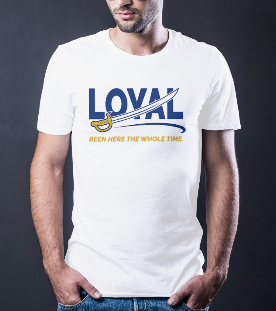 Loyal Been Here The Whole Time Buffalo Sabres Sword Blue Gold T-Shirt