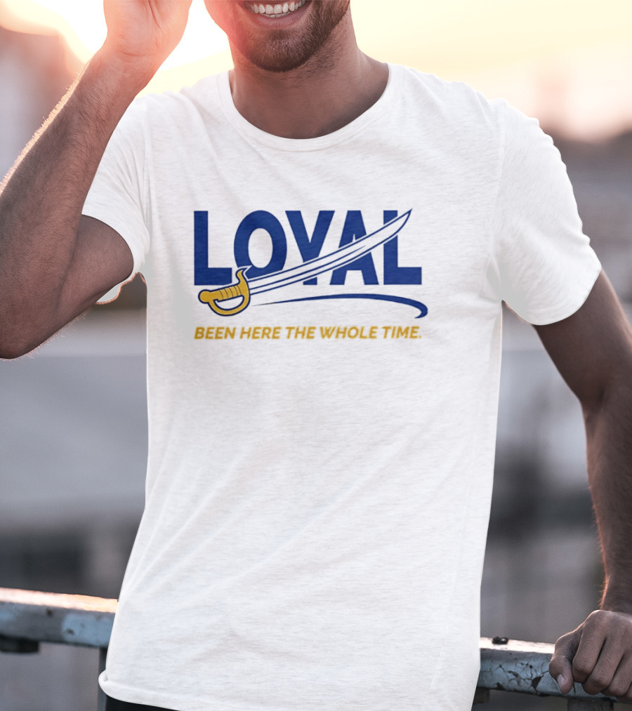 Loyal Been Here The Whole Time Buffalo Sabres Sword Blue Gold T-Shirt