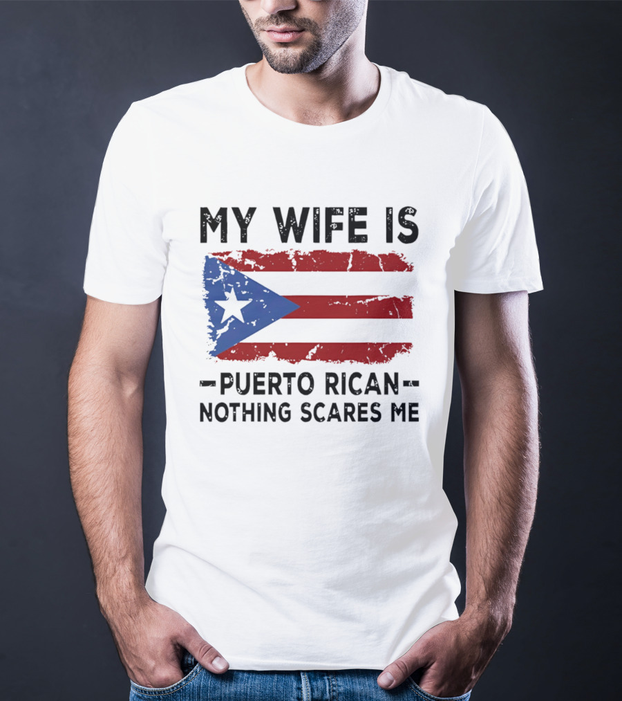 My Wife Is Puerto Rican Nothing Scares Me 2026 WBC Flag T-Shirt