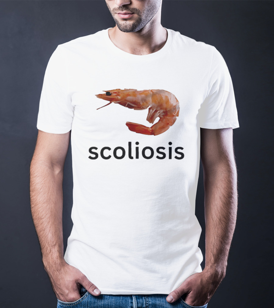 Shrimp Scoliosis Curved Spine Humor T-Shirt