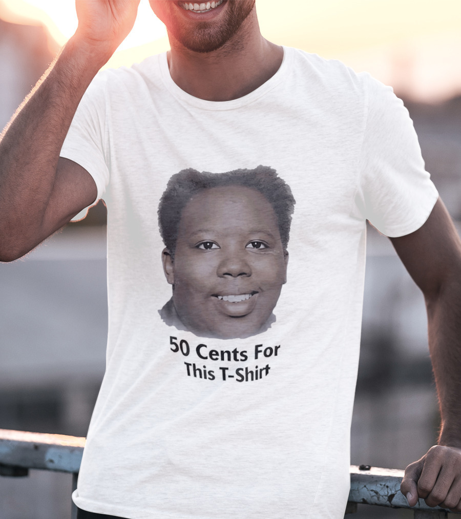 50 Cents For This T-Shirt