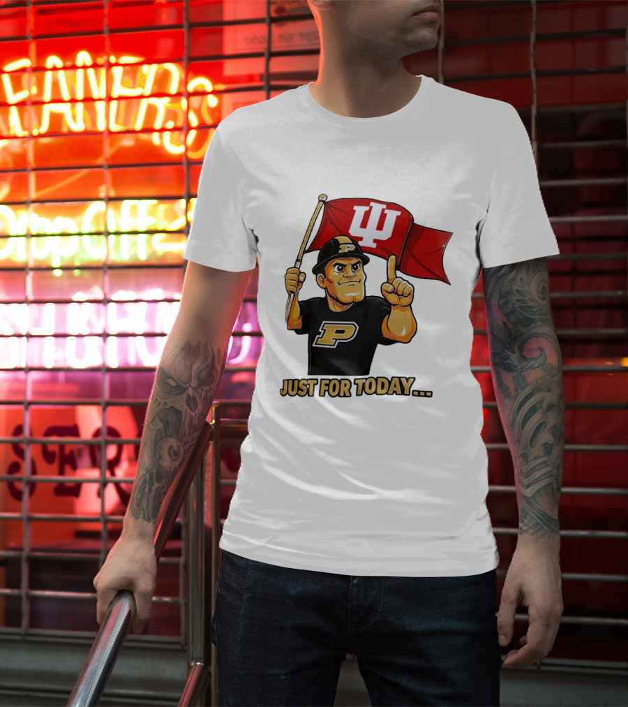 Purdue Mascot Holding Indiana Hoosiers Flag Just For Today T-Shirt
