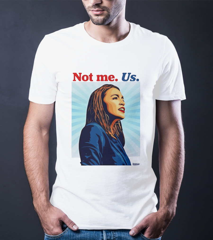 Alexandria Ocasio Cortez Not Me Us 2020 T-Shirt