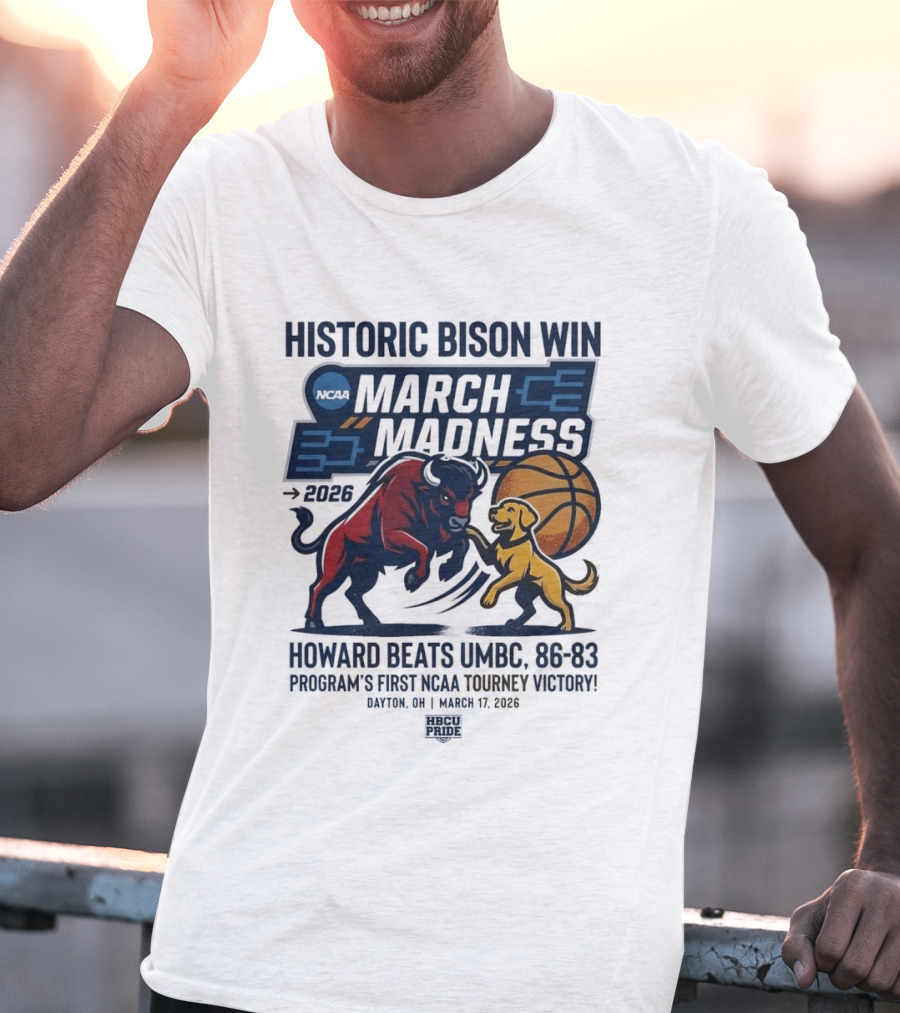 Historic Bison Win March Madness 2026 Howard Beats UMBC 93 83 Program's First NCAA Tourney Victory March 19 2026 T-Shirt
