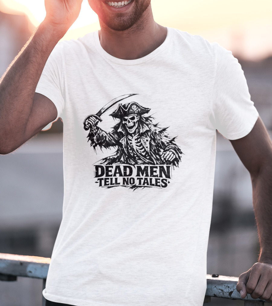 Dark Skeleton Pirate Dead Men Tell No Tales T-Shirt