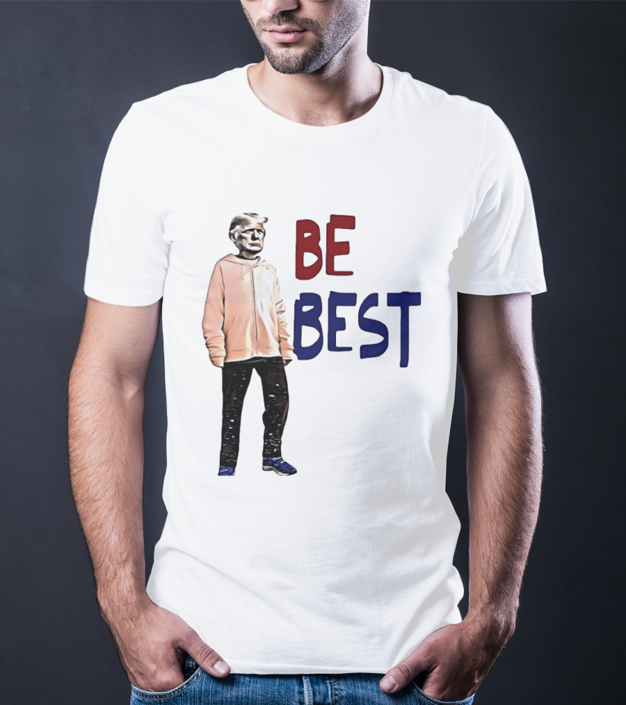 Be Best Trump Streetwear T-Shirt